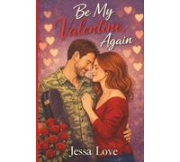 Be My Valentine, Again: A Small Town Second Chance Midlife Rockstar Romance