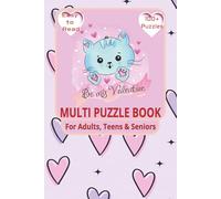 Be My Valentine Multi Puzzle Book: Multi Puzzles Book with Easy to Read Print about Valentine, Romance and More I 6X9 inches, 15 Multi Puzzle per ... Gift for Vacation, Holidays and Relaxation