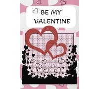 Be my Valentine Word Search puzzle book: Word Searches with easy to read print about Valentine´s day, Love and Romance and more (6 x 9inches, 110 pages with 50+ puzzles and solutions at the back)