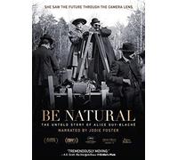 Be Natural: The Untold Story of Alice Guy-Blaché