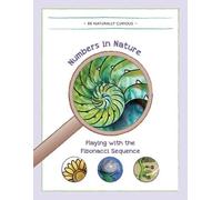 Be Naturally Curious Numbers in Nature (Tascabile)