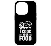 Be Nice I Cook Your Food Divertente Chef Umorismo Custodia per iPhone 14 Pro