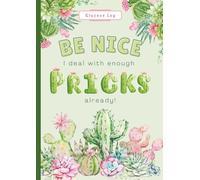 "Be Nice, I Deal With Enough Pricks Already" Glucose Log | Funny Cactus Puns | Daily Gestational Diabetes Tracking | Note Taking and Motivational ... Pregnancy, Health | 8.27 x 11.69, 84 pages
