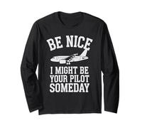 Be Nice I might be your Pilot Someday Aviator Donne Uomini Maglia a Manica