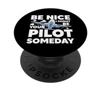Be Nice I might be your Pilot Un giorno Airplane Aviation PopSockets PopGrip Adesivo