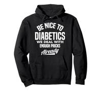 Be Nice To Diabetics Funny Type 1 Consapevolezza del diabete T1D Felpa con Cappuccio