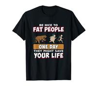 Be Nice To Fat People Funny Camping Escursioni Maglietta