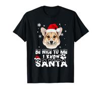 Be Nice To Me I Know Santa Corgi Dog Christmas Xmas Maglietta