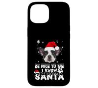 Be Nice To Me I Know Santa French Bulldog Dog Christmas Xmas Custodia per iPhone 15