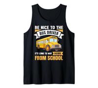 Be Nice to The Bus Driver, Funny School Bus Driver Canotta