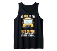 Be Nice to The Bus Driver, Funny School Bus Driver Canotta