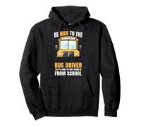 Be Nice to The Bus Driver, Funny School Bus Driver Felpa con Cappuccio
