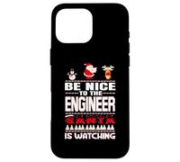 Be Nice To The Engineer Santa Is Watching Funny Christmas Custodia per iPhone 16 Pro Max