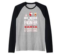 Be Nice To The Engineer Santa Is Watching Funny Christmas Maglia con Maniche Raglan