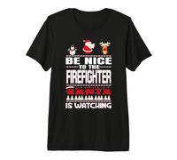 Be Nice To The Firefighter Santa Is Watching Funny Christmas Maglietta Premium