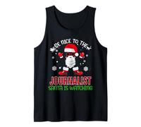 Be Nice To The Journalist Santa Is Watching Funny Christmas Canotta