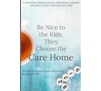 Be Nice to the Kids, They Choose the Care Home