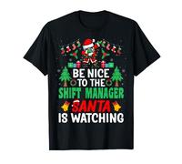 Be Nice to the Shift Manager Santa Shift Director Christmas Maglietta