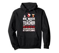 Be Nice To The Teacher Santa Is Watching Funny Christmas Felpa con Cappuccio