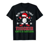 Be Nice To The Trucker Santa Is Watching Christmas Xmas Maglietta
