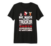 Be Nice To The Trucker Santa Is Watching Funny Christmas Maglietta Premium
