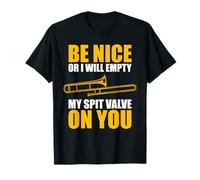 Be Nice Trombone Trombone Trombone Maglietta