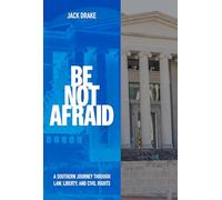 Be Not Afraid: A Southern Journey Through Law, Liberty, and Civil Rights