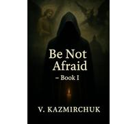 Be Not Afraid - Book I