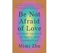 Mimi Zhu Be Not Afraid of Love (Tascabile)