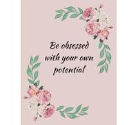 Be Obsessed With Your Own Potential
