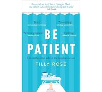 Be Patient: Life, loss and laughter from behind the hospital curtain
