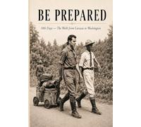 BE PREPARED: 886 Days - The Walk from Caracas to Washington
