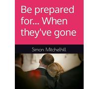 Be prepared for... When they've gone