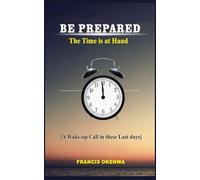 Be Prepared: The Time is at Hand