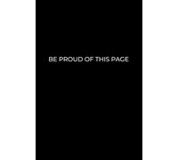 Be Proud of This Page: A Black Lined Notebook for Daily Writing and Personal Reflection | 6x9