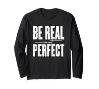Be Real Not Perfect Messaggio motivazionale Maglia a Manica