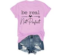 Be Real Not Perfect Shirt Be Real Not Perfect Tshirt Kindness Shirts Positive Inspirational Crew Neck T-Shirt, rosa, M