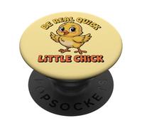 Be Real Quick Little Chick Carino Baby Pollo Meme Amante degli Uccelli PopSockets PopGrip Adesivo