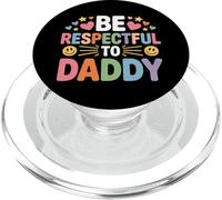 Be Respectful To Daddy Padre valori insegnamenti - PopSockets PopGrip per MagSafe