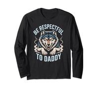 Be Respectful To Daddy Wolf Protector Alpha Funny Donne Uomini Maglia a Manica
