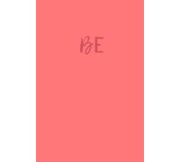Be: Simple For Writing Down All Your Thoughts, Ideas and Affirmations, Personal