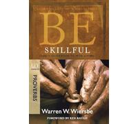 Be Skillful: God's Guidebook to Wise Living : OT Commentary Proverbs