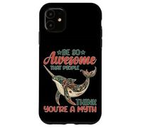 Be So Awesome That People Think You're A Myth Custodia per iPhone 11
