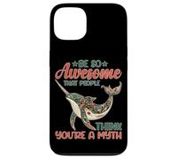 Be So Awesome That People Think You're A Myth Custodia per iPhone 13