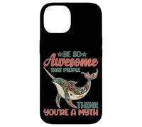 Be So Awesome That People Think You're A Myth Custodia per iPhone 14