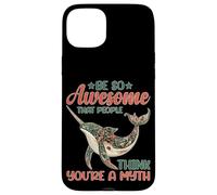 Be So Awesome That People Think You're A Myth Custodia per iPhone 15 Plus