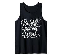 Be Soft But Not Weak Emozione Forza Motivazione - Canotta