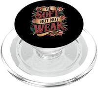 Be Soft But Not Weak Emozione Forza Motivazione - PopSockets PopGrip per MagSafe