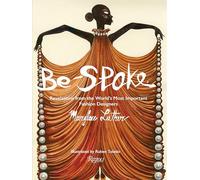 Be-Spoke: What the Most Important Fashion Designers in the World Told Only to