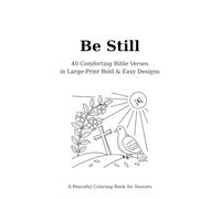 Be Still: 40 Comforting Bible Verses in Large-Print Bold & Easy Designs